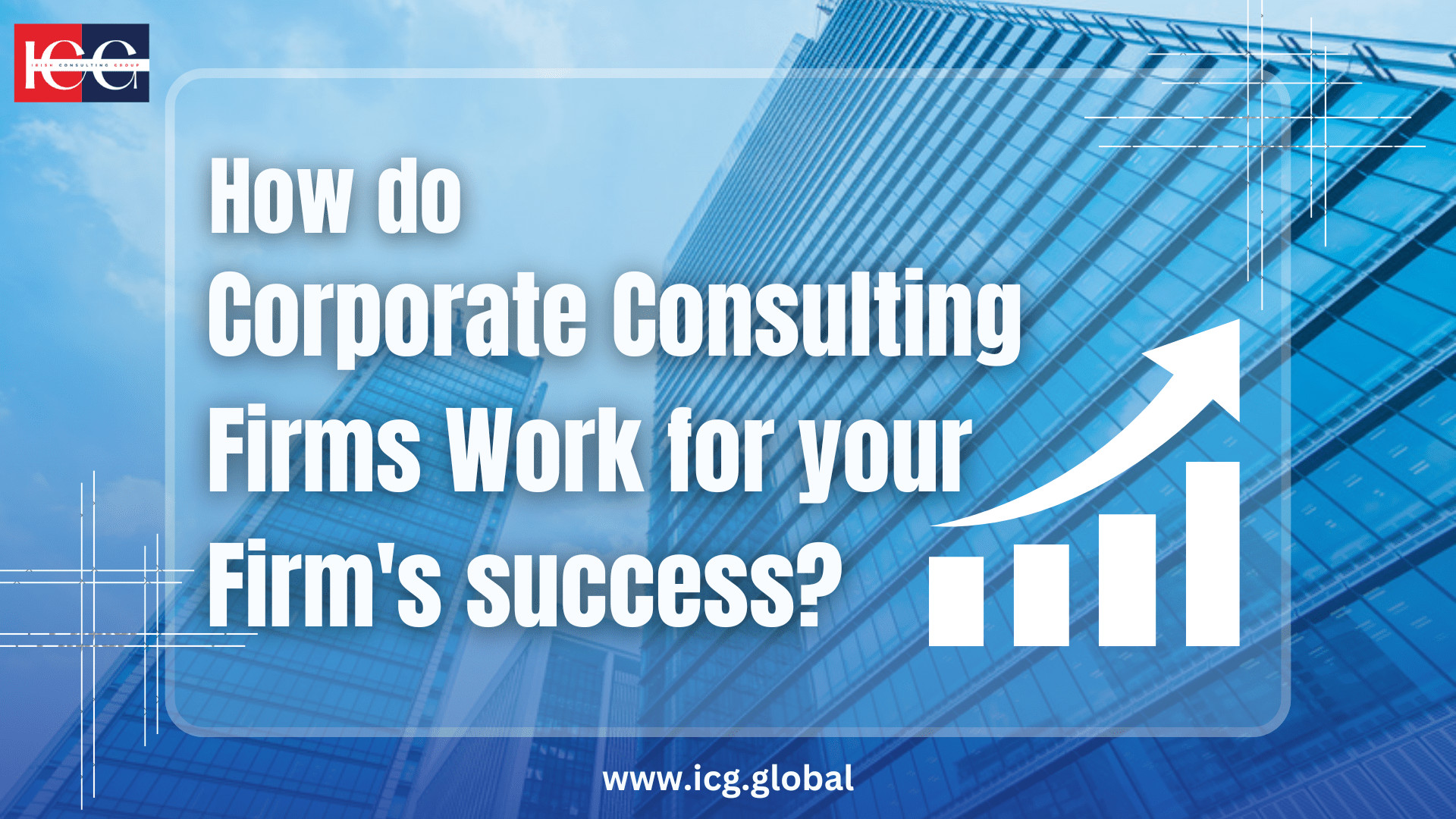 How do corporate consulting firms work for your firms success.